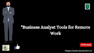 Business Analyst Tools for Remote Work | ba careers