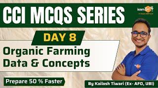 CCI Recruitment 2024 || MCQ Series || Day 8 || Organic Farming Data & Concepts || By Kailash Sir