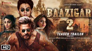 Baazigar 2 Trailer 2024 | Shahrukh Khan | Aryan Khan | Shilpa Shetty | Suhana | Concept Trailer