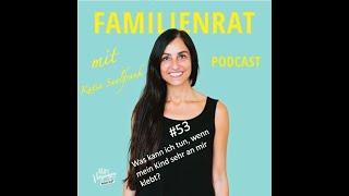 Familienrat mit Katia Saalfrank #53: Was kann ich tun, wenn mein Kind sehr an mir klebt?