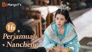 INDO SUB丨Drama Romantis Klasik Terbaik 2024《Perjamuan Nancheng》EP16 ️‍#mangotv #drama #dramachina