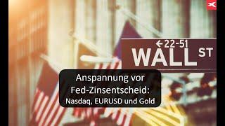 Heute ist Fed-Entscheidung - Blick auf Nasdaq, Euro und Gold