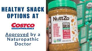 Healthy Snack Options @ Costco Approved by a Naturopathic Doctor!