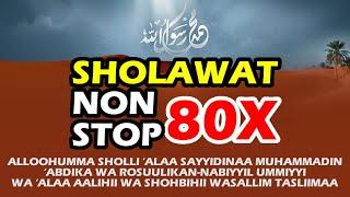 Sholawat Nabi  - nonstop 80x - Allahumma sholli ‘ala sayyidina muhammad ...