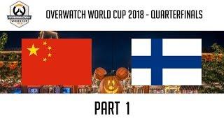 China vs Finland (Part 1) | Overwatch World Cup 2018: Quarterfinals