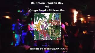 Baltimora - Tarzan Boy VS Kongo Band - Afrikan Man MASHUP MIX