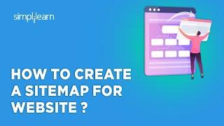 How To Create A Sitemap For Website ? | What Are Sitemaps ? | Sitemap For Website | Simplilearn