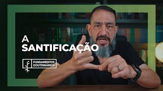 Luciano Subirá - A SANTIFICAÇÃO | FD#35