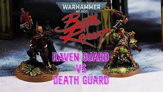 40K BATTLE REPORT - DEATH GUARD v RAVEN GUARD - 1500PTS