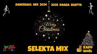 KaDo NoëL Mix 2024/2025 ️ SELEKTA MIX  (MERRY CHRISTMAS) DANCEHALL RAGGA MIX 2025 