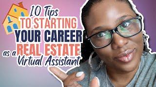 10 Essential Tips for Starting a Career as a Real Estate Virtual Assistant