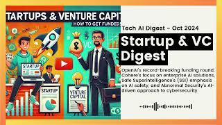 Startup & VC AI Digest - OpenAI's Mega Funding, AI Safety & Cybersecurity Advancements