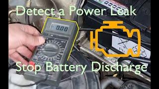 DIY, Detect a Power Leak Stop Battery Discharge