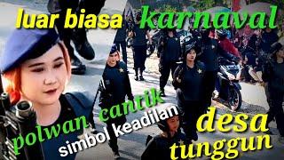 Karnaval desa tunggun  penuh penampskan