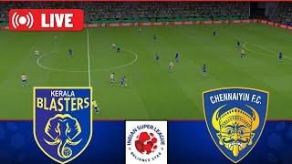 KERALA BLASTERS FC vs CHENNAIYIN FC LIVE | ISL 2024-25 | Watch Along & eFootball Match