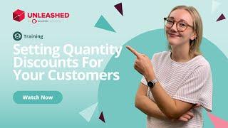 Setting Quantity Discounts For Your Customers | Unleashed Inventory Management Training Academy