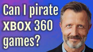 Can I pirate Xbox 360 games?