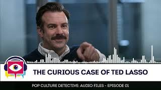 Audio Episode 01 - The Curious Case of Ted Lasso