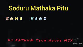 Soduru Mathaka Pitu ️️ Tech House .... Dj PATHUM MIX ...  Comming Soon