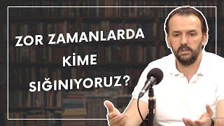 Zor Zamanlarda Kime Sığınıyoruz? | Dr. Yahya Şenol