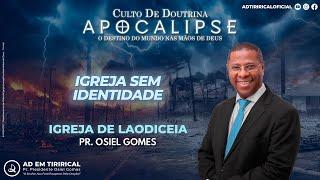 "Igreja Sem Identidade" | Pr. Osiel Gomes | Quinta - Feira 20/06/2024