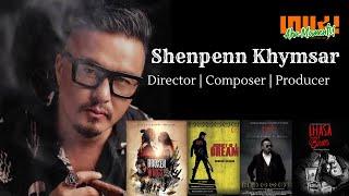 Shenpenn Khymsar | Director | Composer | Producer | #31