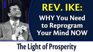 Why You Need to Reprogram Your Mind Now - Rev. Ike's The Light of Prosperity, Part 1