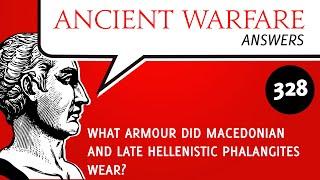 AWA328 - What armour did Macedonian and late Hellenistic Phalangites wear?