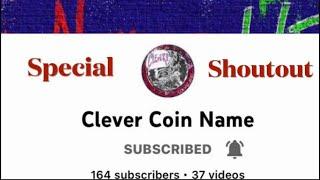 Special Shoutout : Please Help Clever Coin Name Reach 200 Subscribers