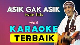 Asik Gak Asik"Iwanfals"Karaoke Original versi Terbaik Offical SUDUT FAIZ!!