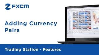 Adding Currency Pairs | FXCM Trading Station II