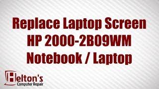 How to Replace Laptop Screen - HP 2000 2B09WM - HP 2000 Series Laptop