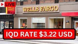 Wells Fargo Bank Released IQD New Rate $3.22 USD Today Iraqi dinar vs USD