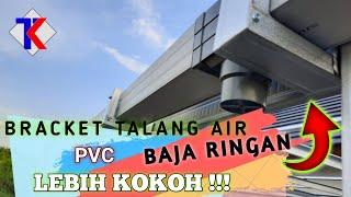 Cara Mudah Membuat dan Pasang Bracket Talang Air PVC dari Baja Ringan