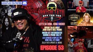 Episode 53 - Let's Go Cena, Cena Sucks!!! [Call Rikishi/Lex Luger/Zilla Fatu update & more!]