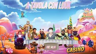 A TAVOLA CON LUUK!! CASINO LIVE STREAMING 30 JUN - 14:30 SLOT ONLINE 