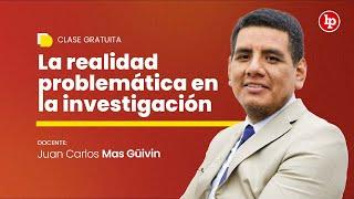 Clase gratuita en vivo: La realidad problemática en la investigación