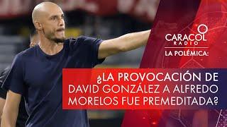 ¿La provocación de David González a Alfredo Morelos fue premeditada? | La Polémica