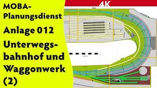 4K - Thorstens MOBA-Planungsdienst Anlage 012 – Unterwegsbahnhof und Waggonwerk (2)