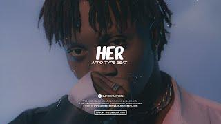 "Her" Wizkid x Tems x Oxlade Type Beat - [Afrobeat 2022]