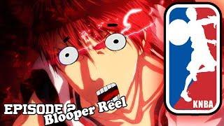 KNBA (Kuroko no Basket Abridged) - Episode 2 Blooper Reel