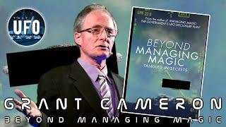 Grant Cameron; Beyond Managing Magic pt.2 || That UFO Podcast