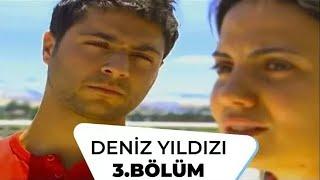 Deniz Yıldızı 3. Bölüm - 1. Sezon