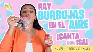 Canta con Isa | Hay Burbujas en el Aire | Canción Infantil | Aprende Peque