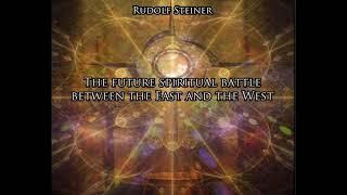 The Future Spiritual Battle between the East and the West By Rudolf Steiner