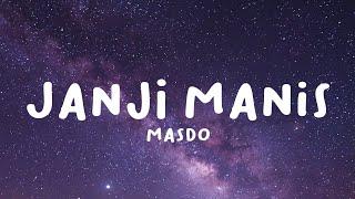 Janji Manis - Masdo | Benar kata orang dahulu Kasih jangan keterlaluan (lirik)