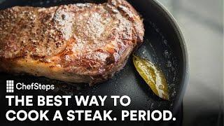 The Best Way to Cook a Steak. Period.