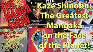 The Manga Show (Ep3) – Kaze Shinobu The Greatest Mangaka On The Face Of The Planet!