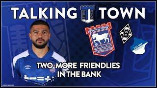 #ITFC Thoughts - Ipswich Town Get Two More Games in the Bank V Borussia Monchengladbach & Hoffenheim