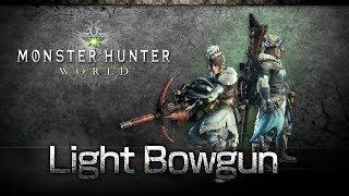 Monster Hunter: World - Light Bowgun Overview